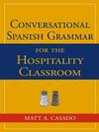 Conversational Spanish Grammar for the Hospitality Classroom